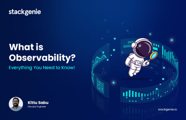 What is Observability? Everything You Need to Know!