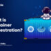 What is Container Orchestration?